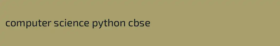computer science python cbse